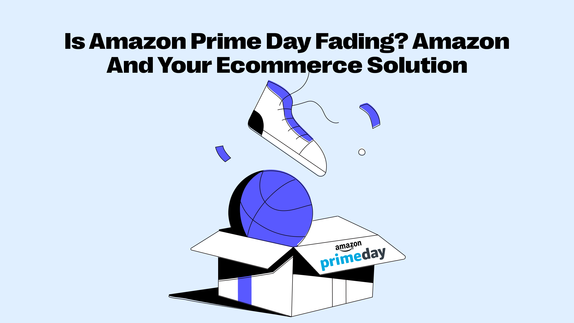 Steht der Amazon Prime Day vor dem Aus? Amazon und Ihre E-Commerce-L?sungen