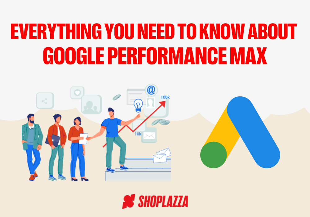 How to Run a Google Performance Max Campaign for Your Shoplazza Store